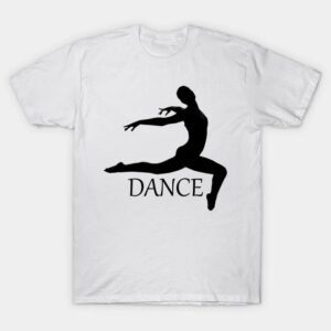 Dance On T-Shirt