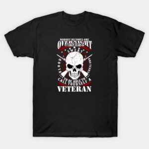 No One Becomes A Veteran Overnight T-Shirt