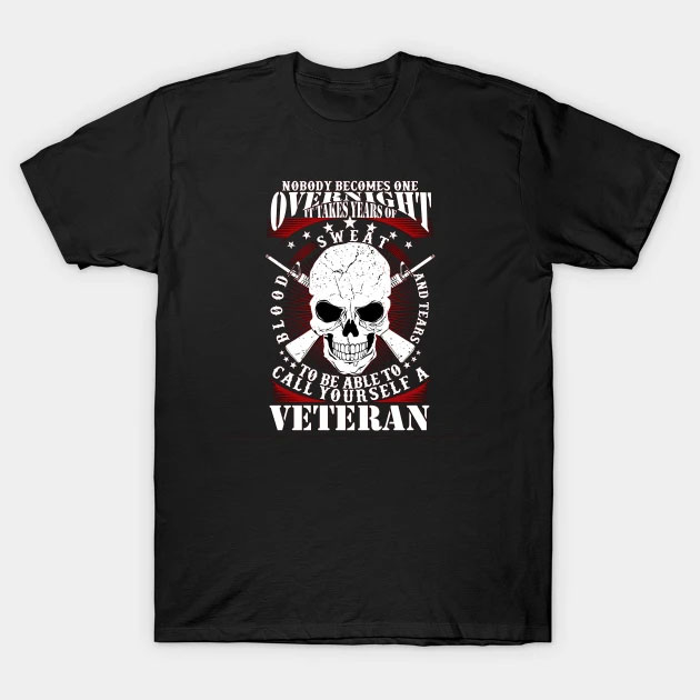 No One Becomes A Veteran Overnight T-Shirt